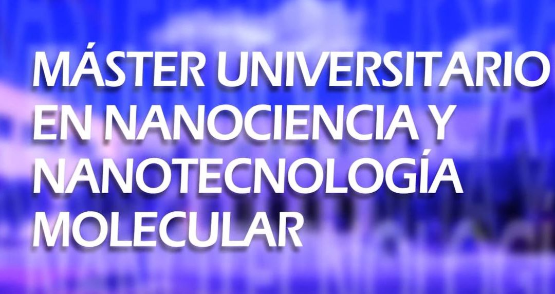 ¿Por qué estudiar el Máster Universitario en Nanociencia y Nanotecnología Molecular en la UMH?